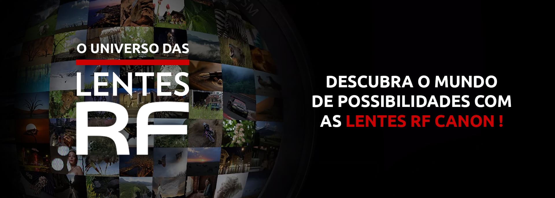 Descubra o mundo de possibilidades com as lentes RF Canon!