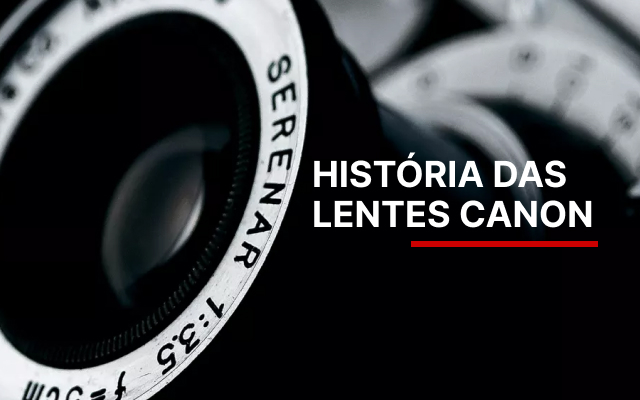 História das lentes Canon